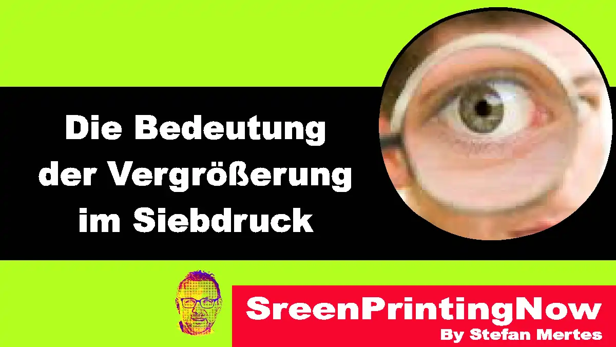 Die Bedeutung der Vergrößerung im Siebdruck | ScreenprintingNow