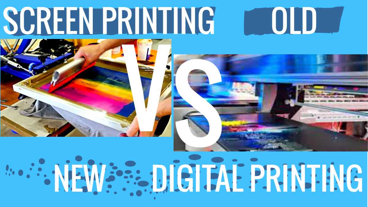 Screen Printing old vs Digital Printing new