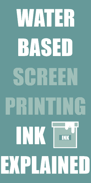 Screen printing water based ink explained